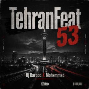 پادکست تهران فیت 53 - دیجی باربد و محمد موریانی